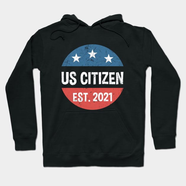 US Citizen Est. 2021 - American Immigrant Citizenship Hoodie by zerouss